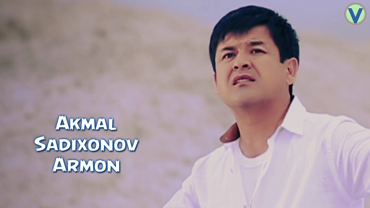 Akmal Sadixonov - Armon | Акмал Садихонов - Армон