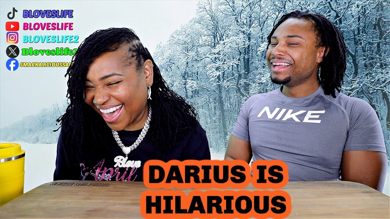 Darius is always a good laugh