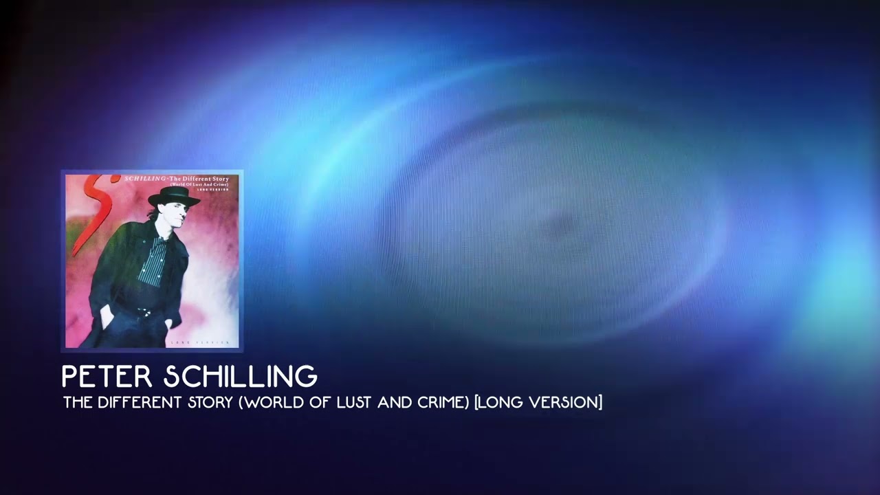Peter Schilling - The Different Story (World Of Lust And Crime) [Long Version]