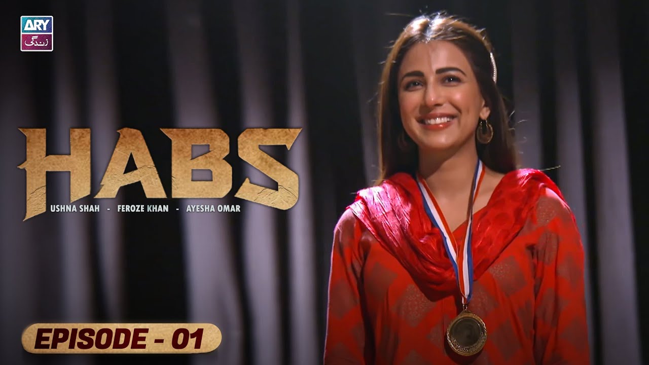 Habs Episode 1 | Ushna Shah | Feroze Khan | Ayesha Omar | ARY Zindagi Drama