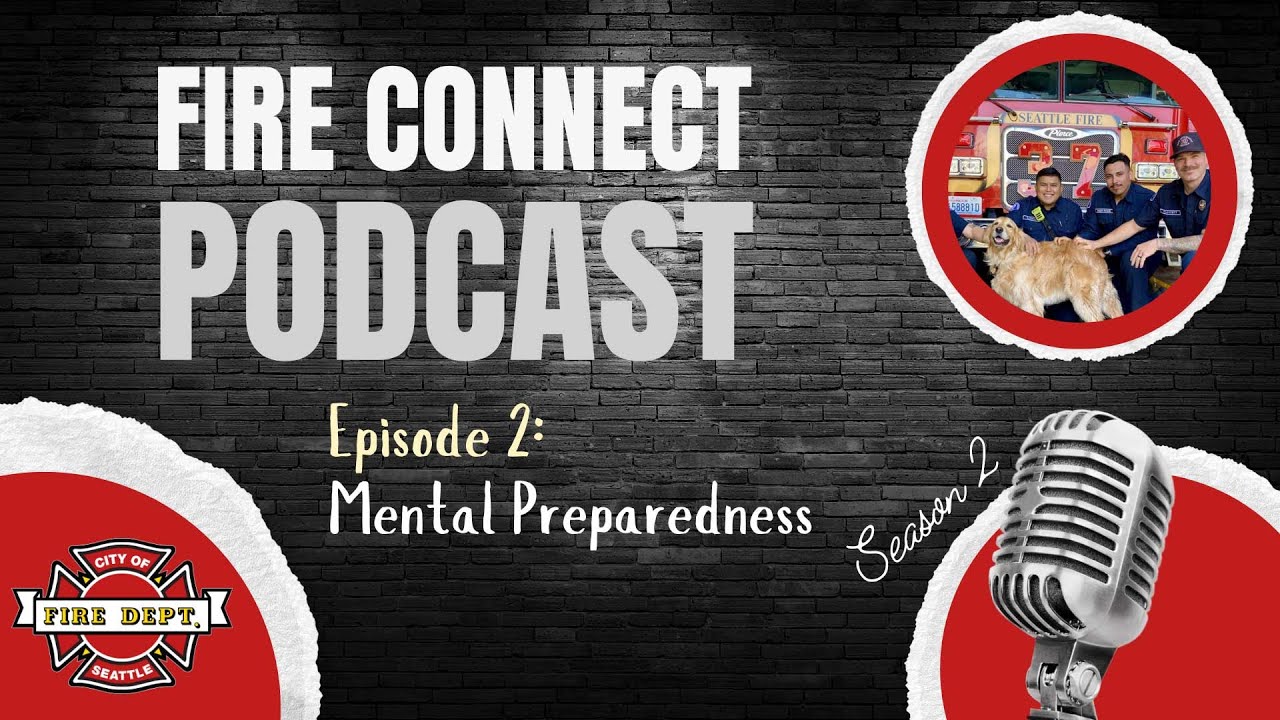 Fire Connect Podcast Season 2, Episode 2: Mental preparedness