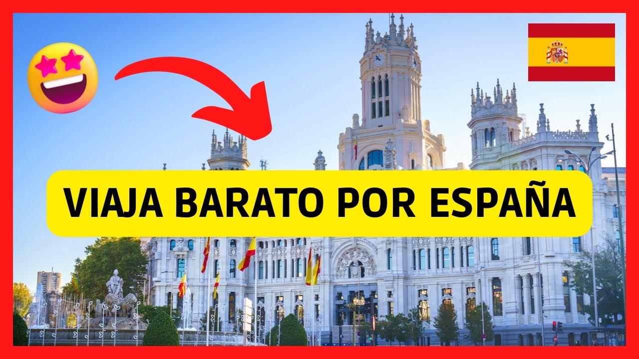Como VIAJAR BARATO por ESPA&Ntilde;A 😲