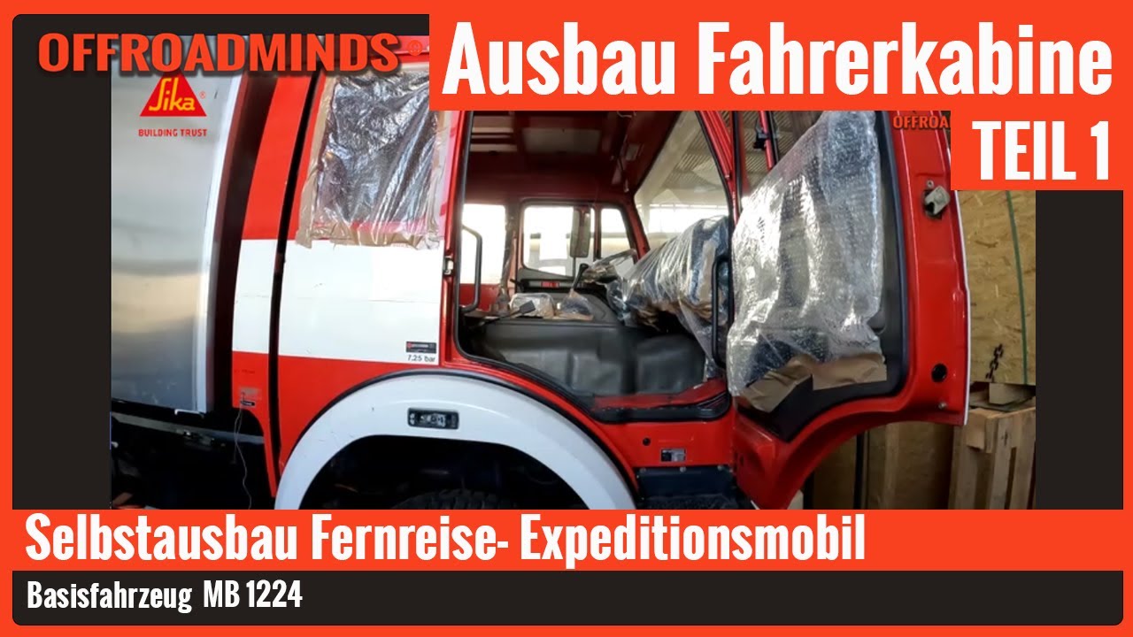 DIY Selbstausbau Umbau Fahrerkabine im Wohnmobil - Expeditionsmobil | Teil 1 - 2022