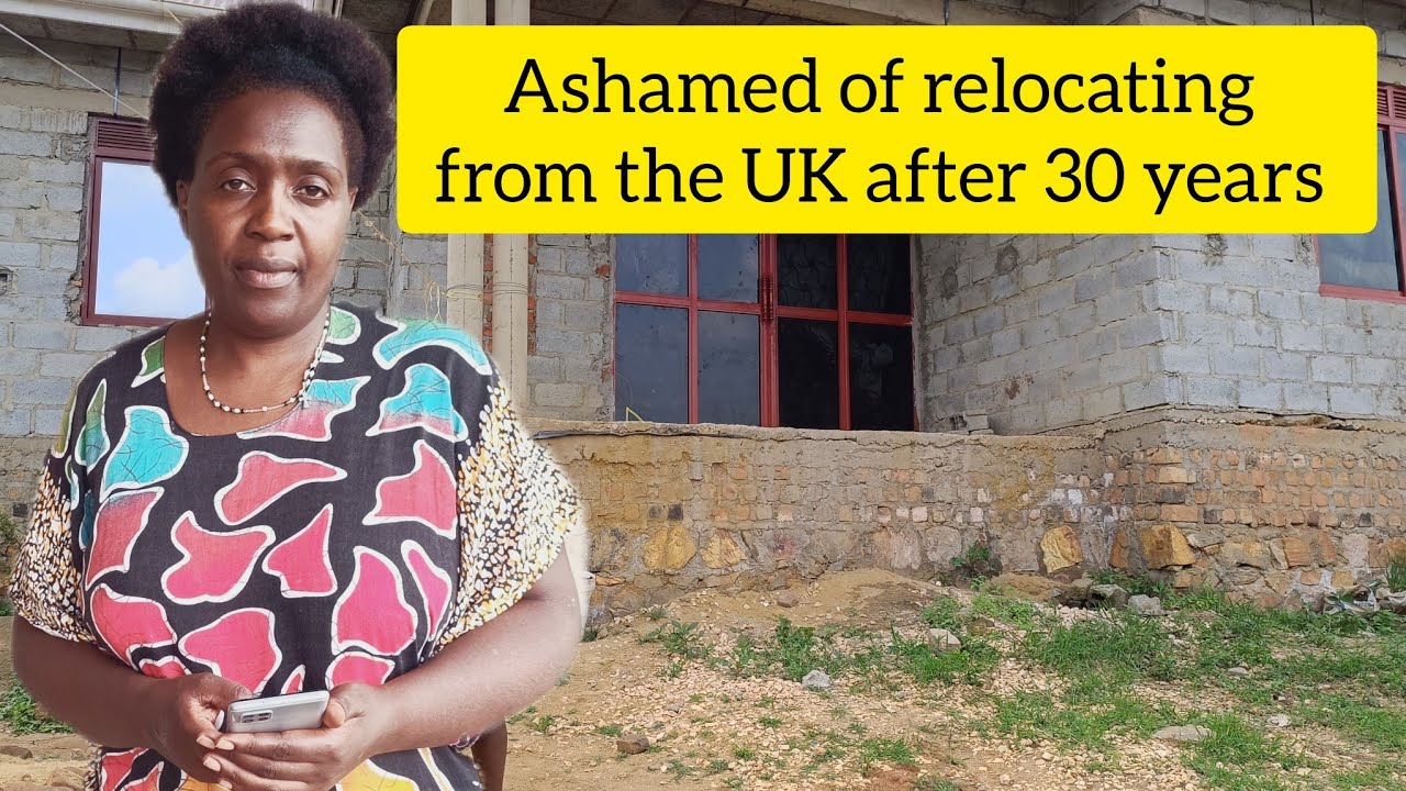 I was ASHAMED of Relocating back to Uganda after 30 years in the UK🇬🇧 with nothing