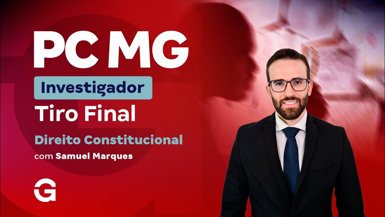 Concurso PC MG Investigador: Tiro Final em Direito Constitucional
