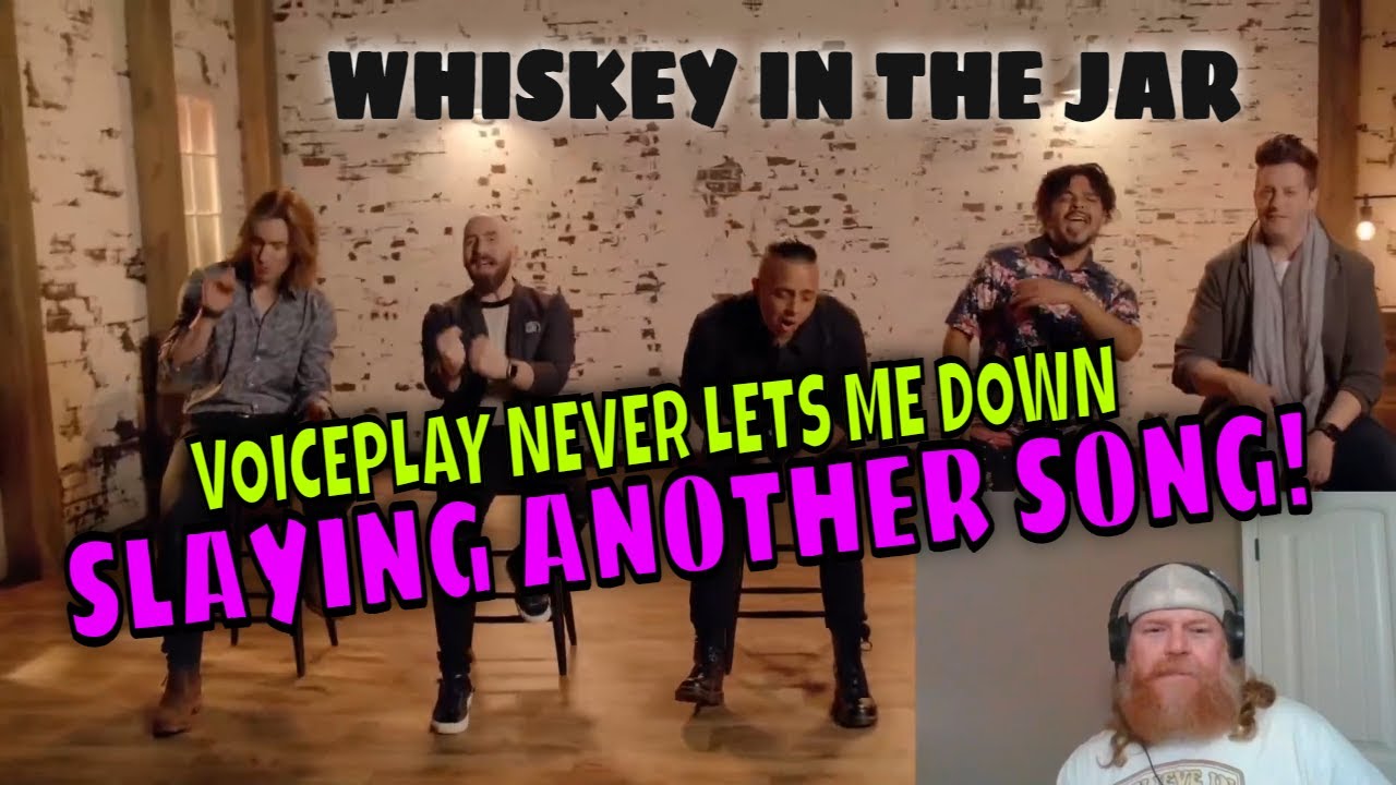 New  VoicePlay Reaction  Whiskey in the Jar (music reaction video)