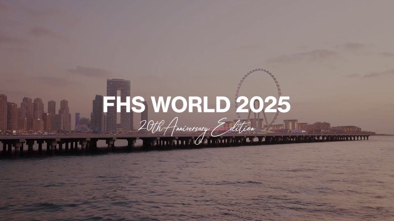 FHS World 2025 | 27-29 October | Madinat Jumeirah, Dubai