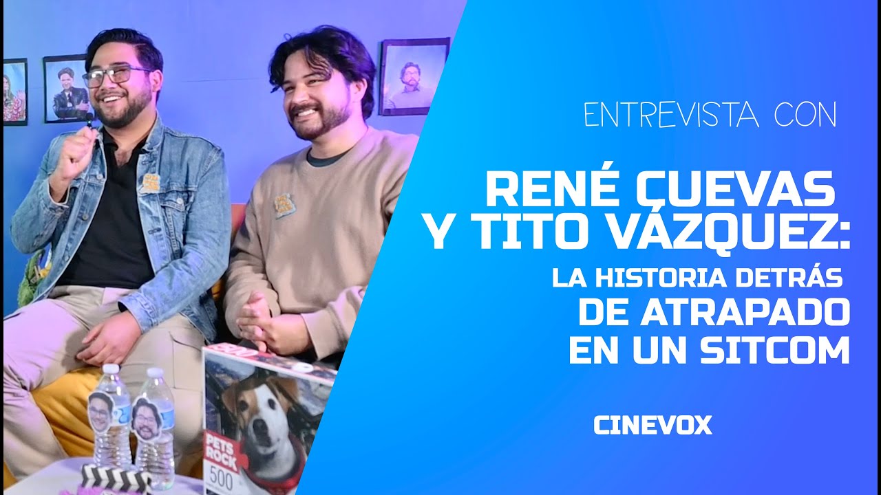 Entrevista con René Cuevas y Tito Vázquez: la historia detrás de Atrapado en un Sitcom
