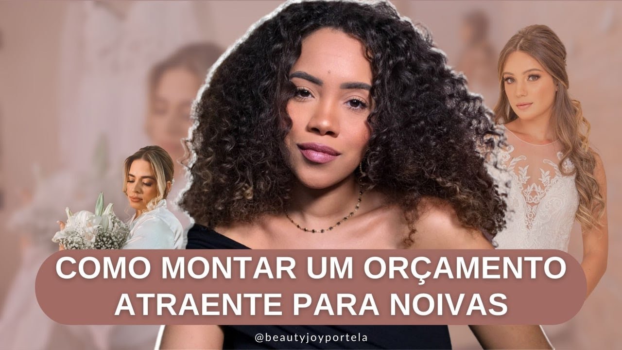 COMO MONTAR UM ORÇAMENTO DE MAQUIAGEM ATRAENTE PARA NOIVAS