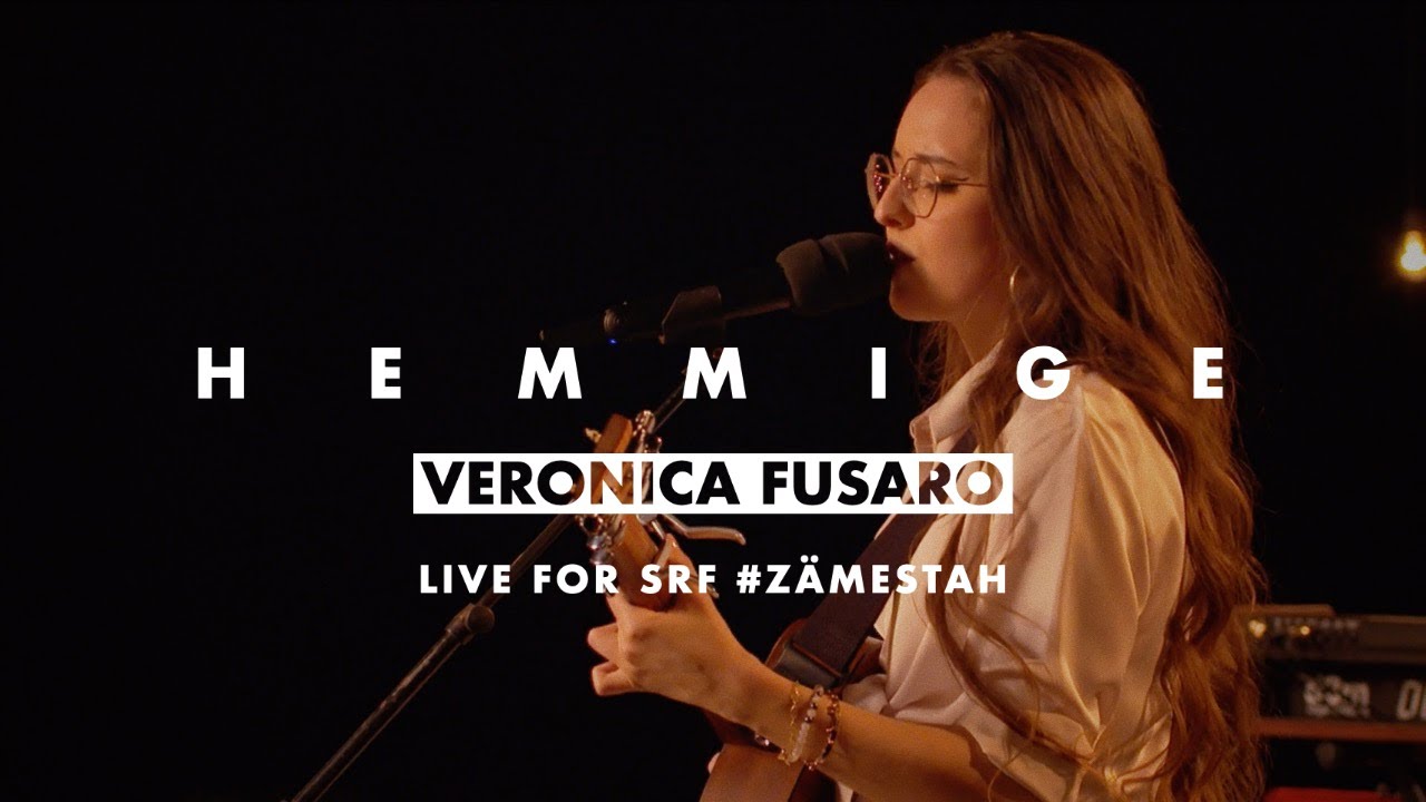 Veronica Fusaro - Hemmige (Live for SRF #zämestah)