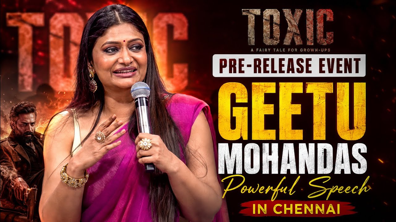 Geetu Mohandas Speech At Toxic Pre-Release Event in Chennai | Rocking Star Yash | VD