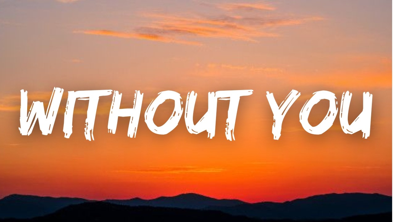 Without You - (Lyrics)