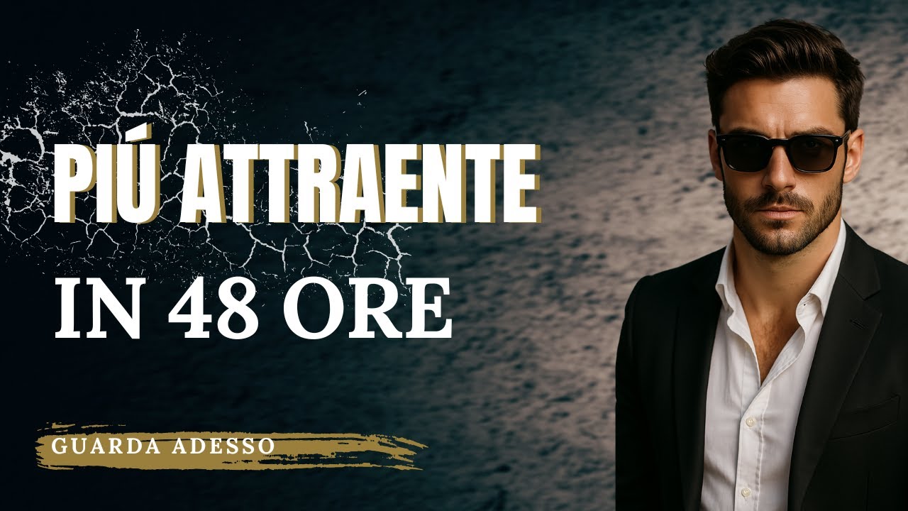 Diventa un uomo pi&ugrave; Attraente: 20 Consigli Scientifici!