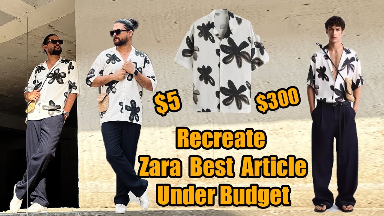 Zara Men 2024 Best Article Created under budget 
