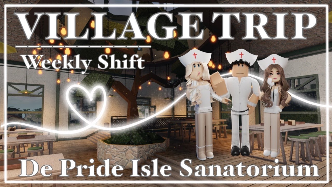 We went on a VILLAGE TRIP in De Pride Isle Sanatorium | Weekly Shift