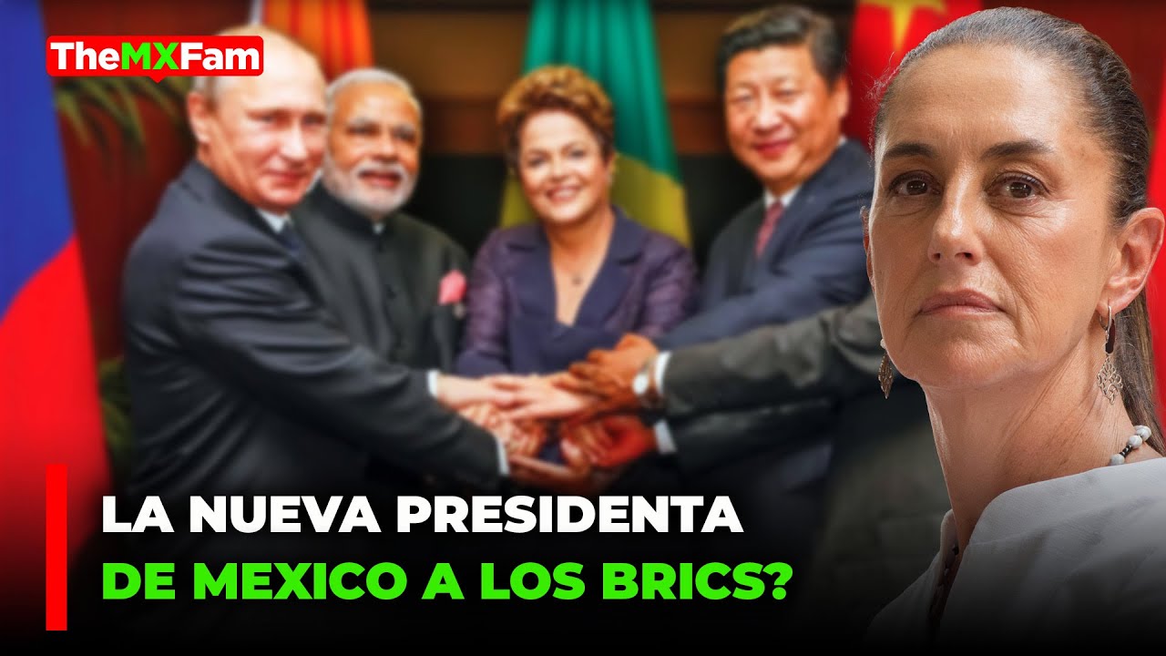 MEXICO EN LA MIRA DE LOS BRICS: DESDOLARIZACION DE LATAM  | TheMXFam