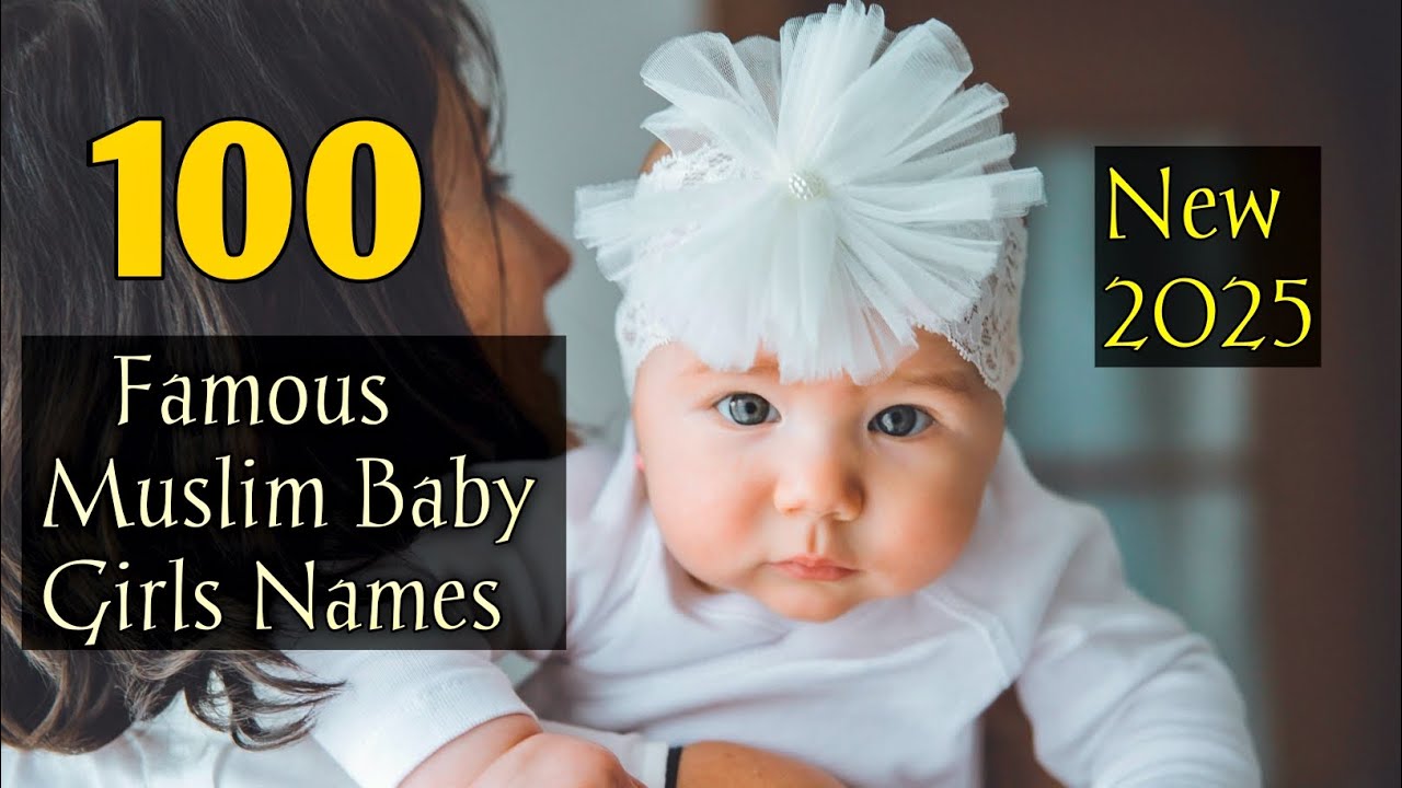 Top 100 Modern Muslim Baby Girl Names | Popular & Famous Musim Girl's Names