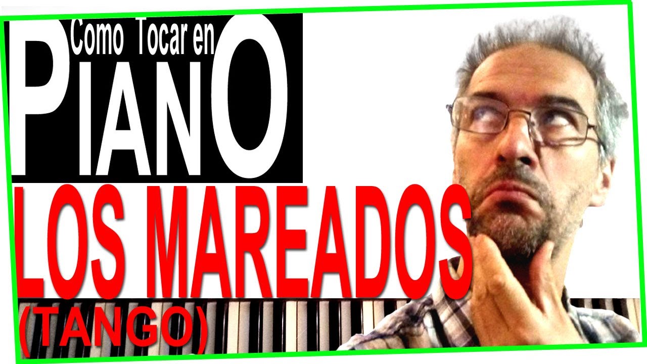 TANGO PIANO TUTORIAL - Como Tocar LOS MAREADOS (Con PARTITURA en Patreon)