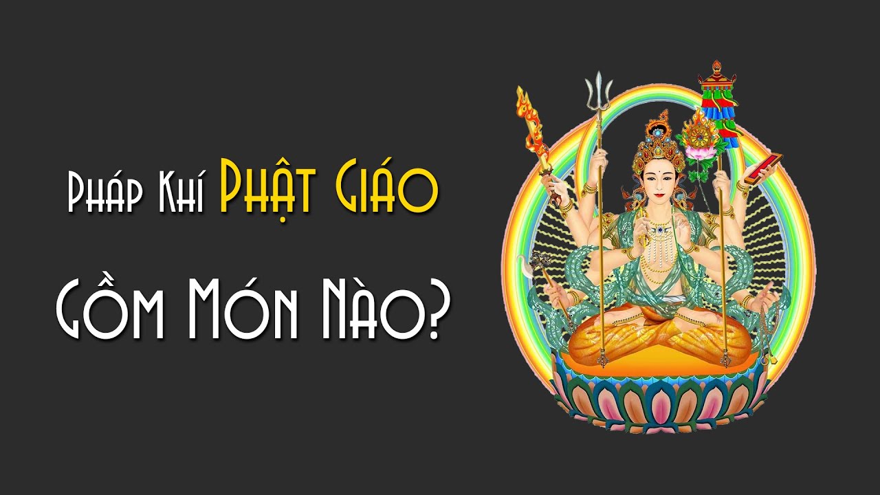 Các Pháp Khí Phật Giáo #2 | Tìm Hiểu Quanh Ta