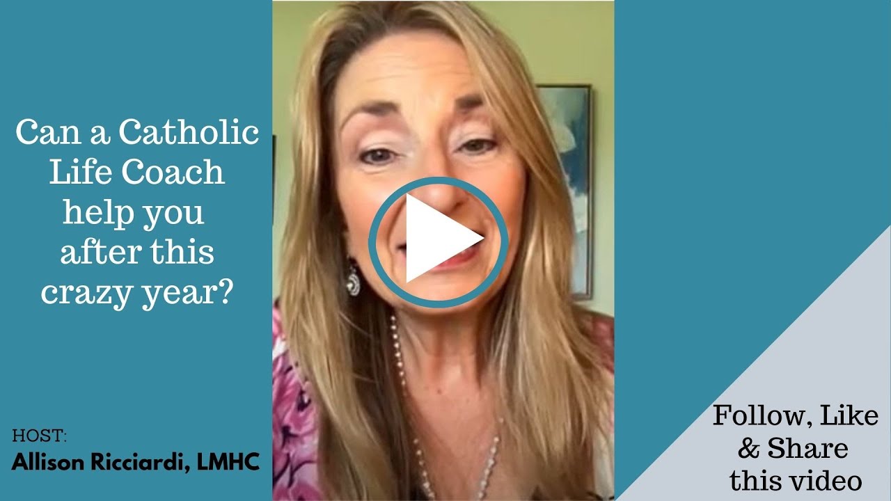 Ep. 102: Can a Catholic Life Coach help you after this crazy year?