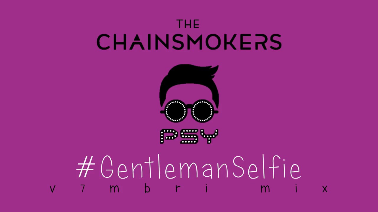 PSY feat. The Chainsmokers - Gentleman's Selfie