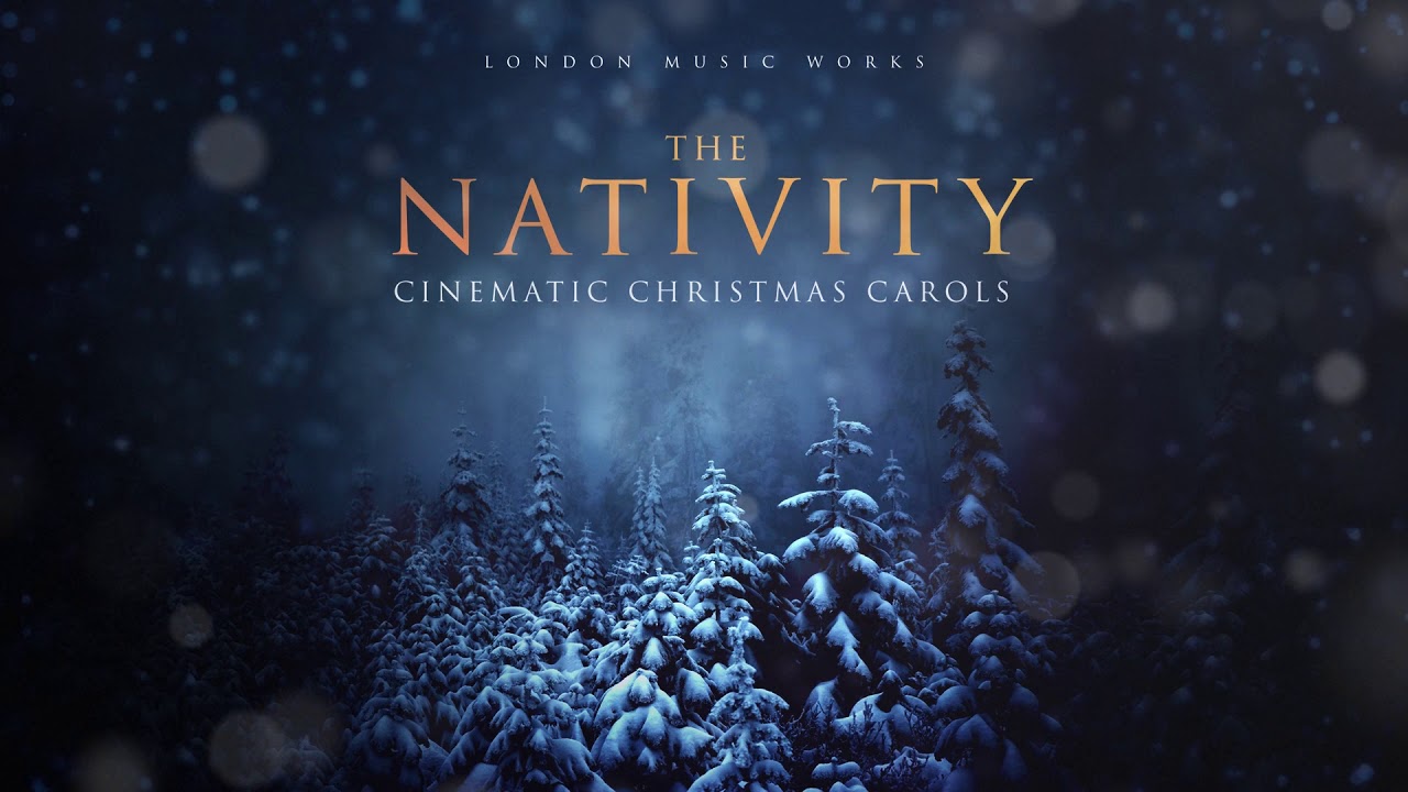 The Nativity (Cinematic Christmas Carols)