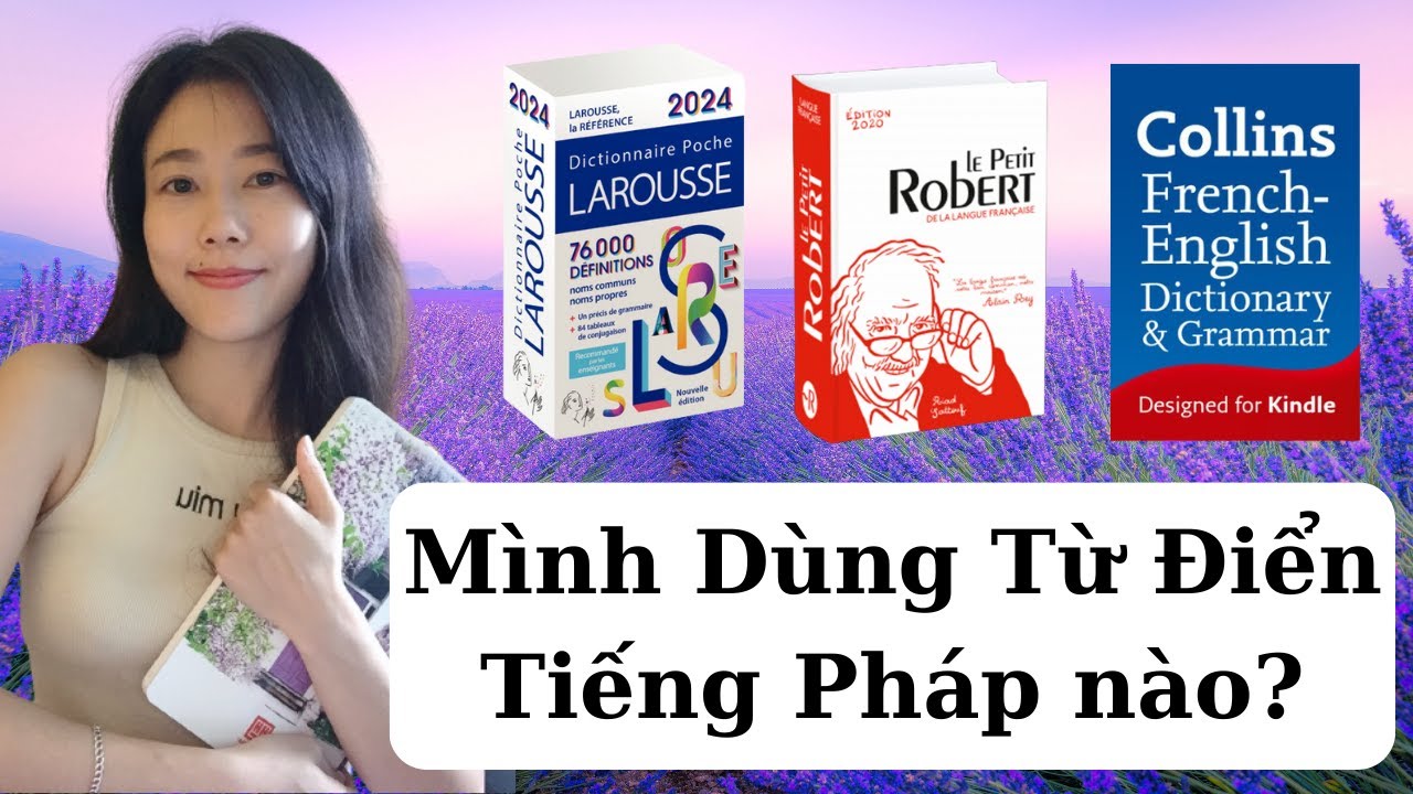 [Tips học ngôn ngữ] Mình Dùng Từ Điển Tiếng Pháp nào?