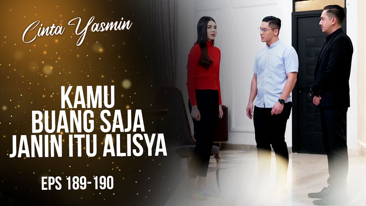 Jahat! Rangga Suruh Alisya Gugurkan Kandungannya | CINTA YASMIN | EPS.189-190 (2/3)