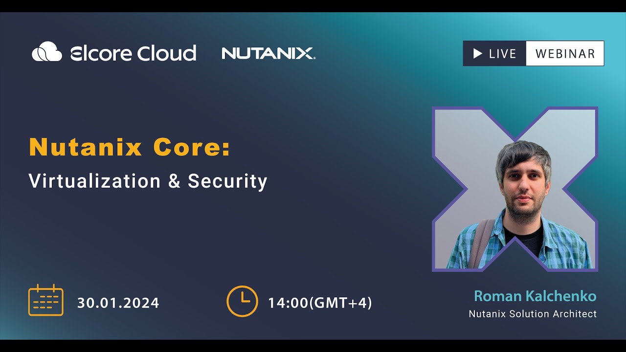 Nutanix Core: Virtualization & Security