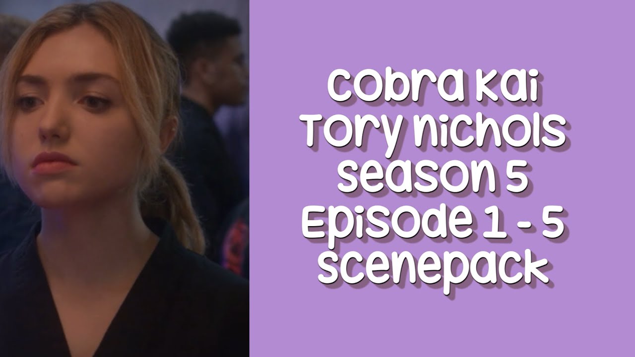 Cobra Kai - Tory Nichols - Season 5, Episode 1-5 Scenepack - Makennas Scenepacks!