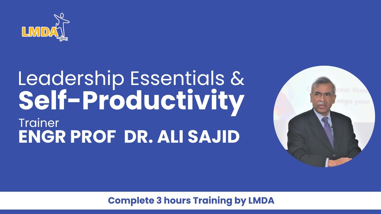 Leadership Essentials & Self-Productivity Training | Dr Ali Sajid | LMDA Trainings