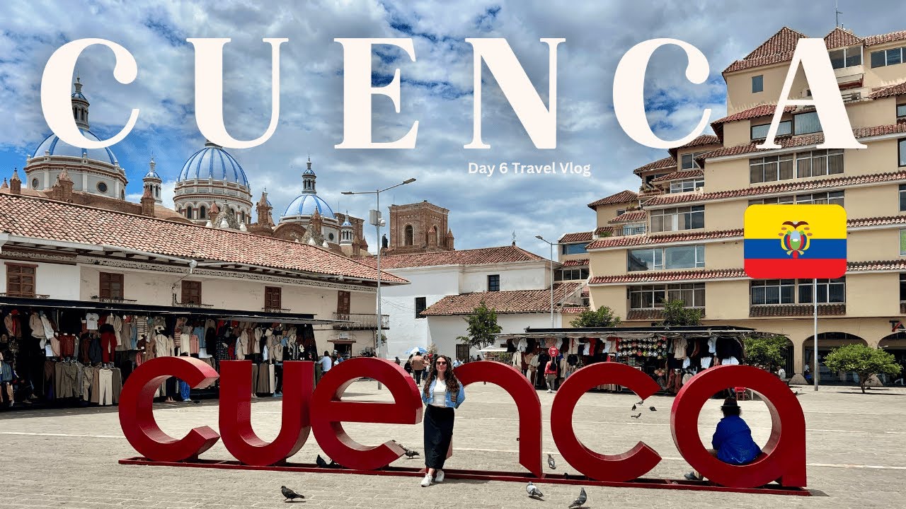 Full Day in CUENCA 🇪🇨 ECUADOR Travel Vlog Day 6