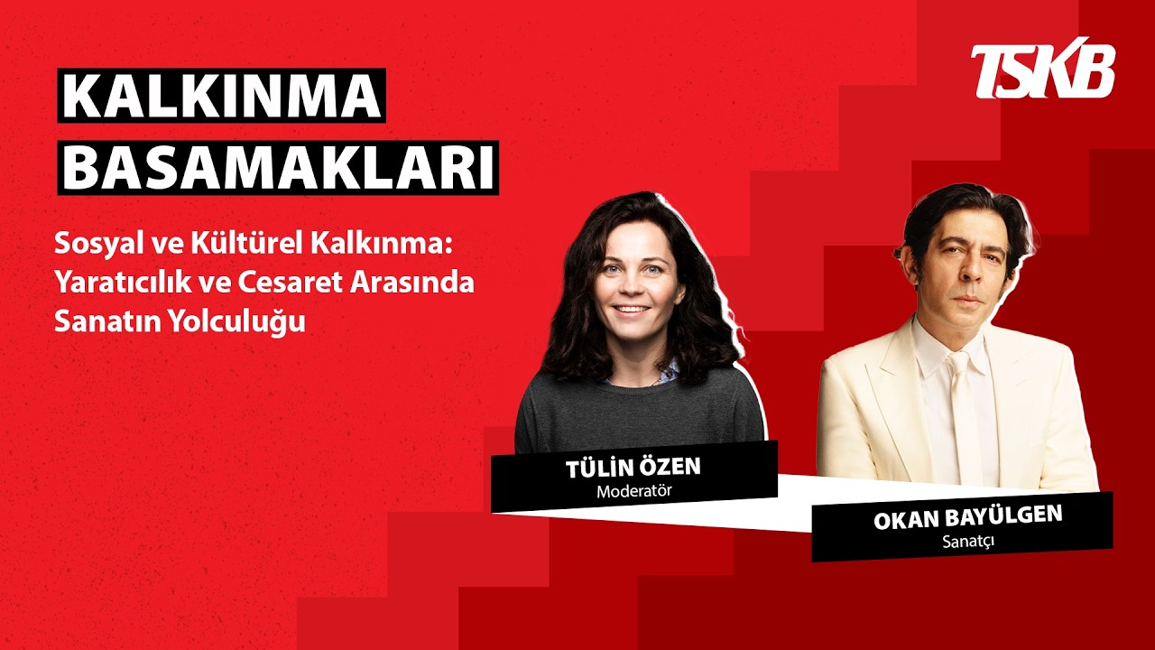 Kalkınma Basamakları | Okan Bay&uuml;lgen | Yaratıcılık ve Cesaret Arasında Sanatın Yolculuğu