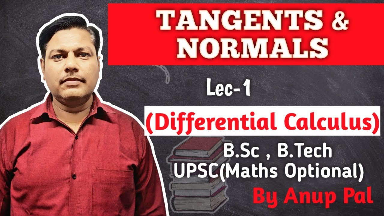 TANGENTS & NORMALS | Lec-1 | Differential Calculus | B.Sc , B Tech , UPSC(Maths Optional)