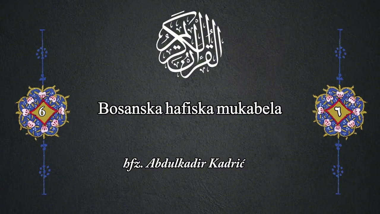 Bosanska hafiska mukabela 06. džuz | Hafiz Abdulkadir Kadrić - En-Nisa' 148-176, El-Maide 1-82
