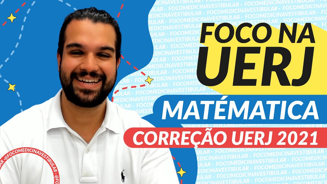 CORREÇÃO VESTIBULAR UERJ 2021 - MATEMÁTICA