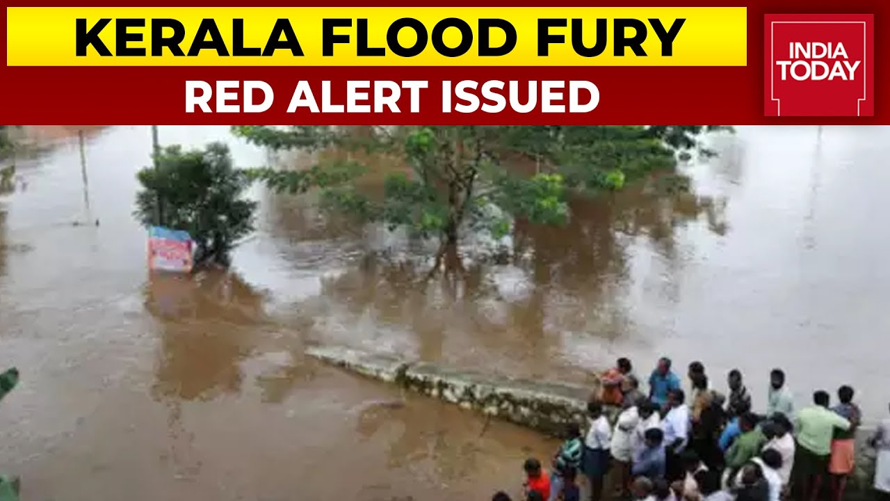 Kerala Floods: Red Alert Issued In Several Districts Due To Falsh Floods | India Today