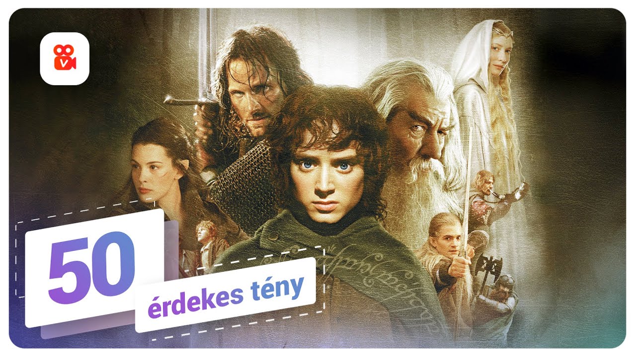 A Gyűrűk Ura - A Gyűrű Szövetsége - 50 érdekes tény