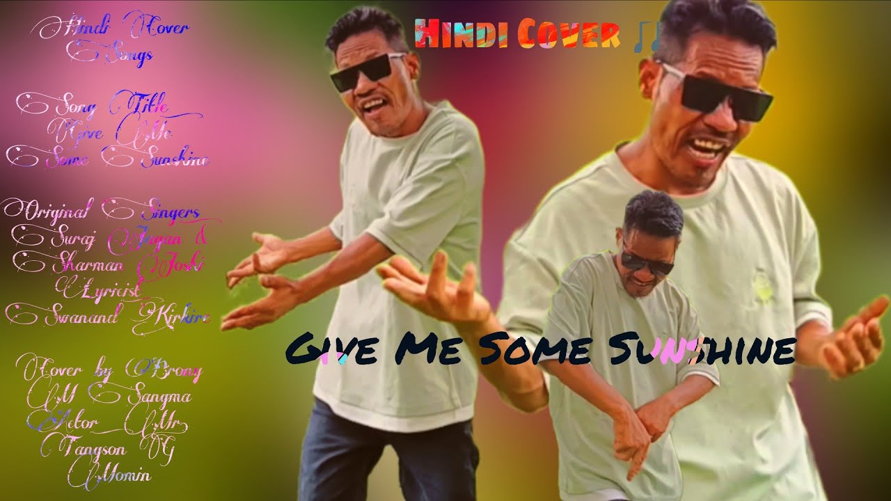 Give Me Some Sunshine ☺ // Hindi Cover Songs
