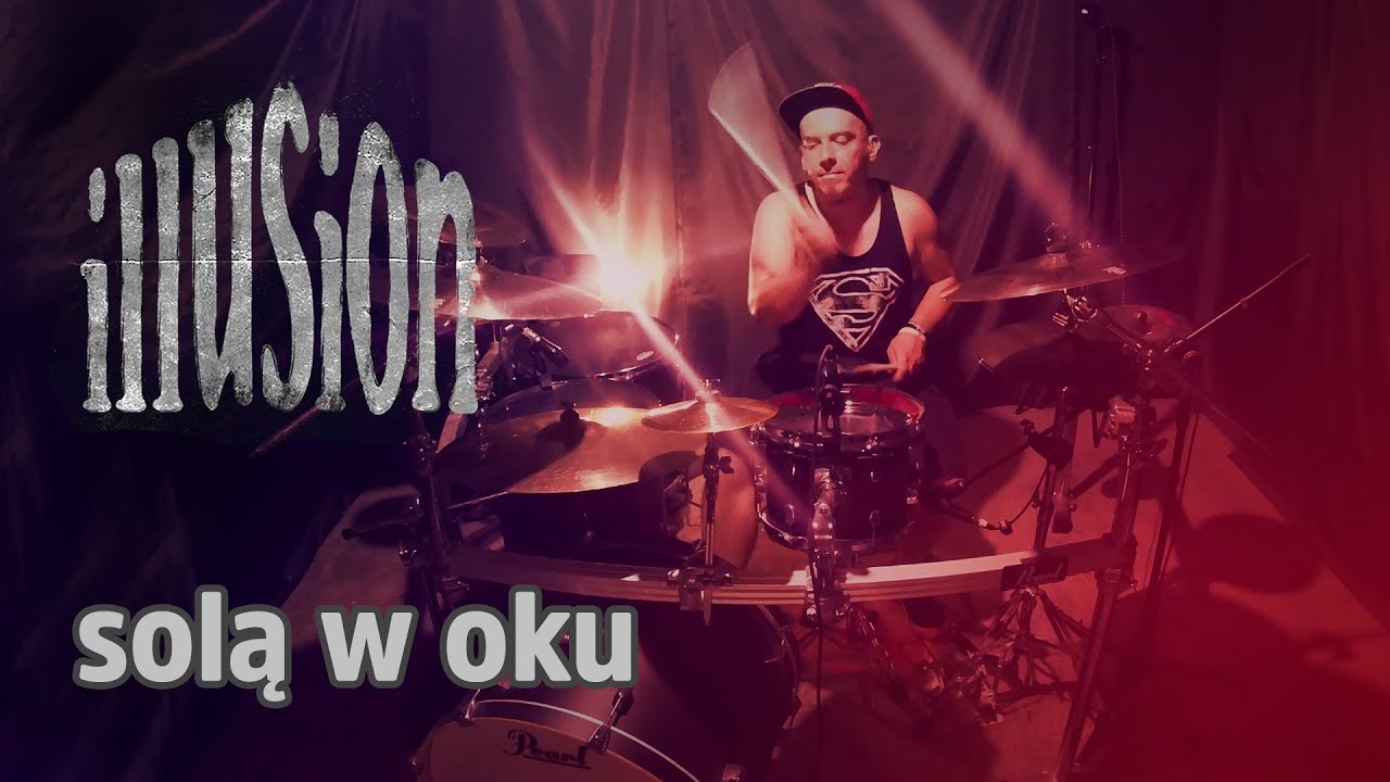 Illusion - Solą W Oku - Drum Cover