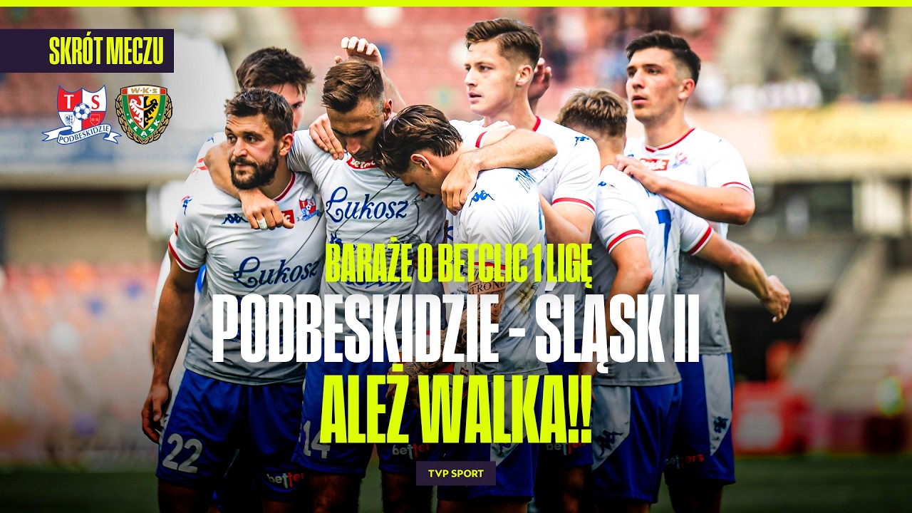 SKR&Oacute;T: BARAŻE O BETCLIC 1 LIGĘ - 1. P&Oacute;ŁFINAŁ: PODBESKIDZIE BIELSKO-BIAŁA - ŚLĄSK II WROCŁAW