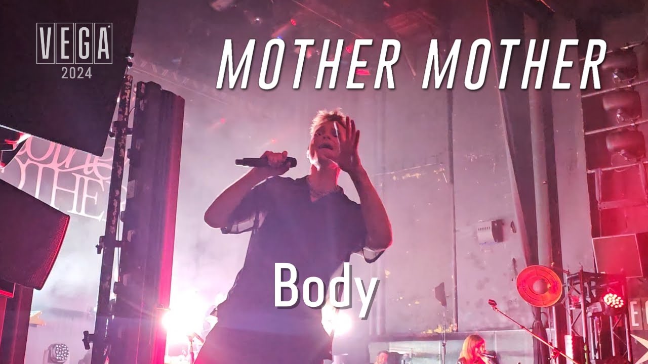 MOTHER MOTHER - Body (Copenhagen 2024)