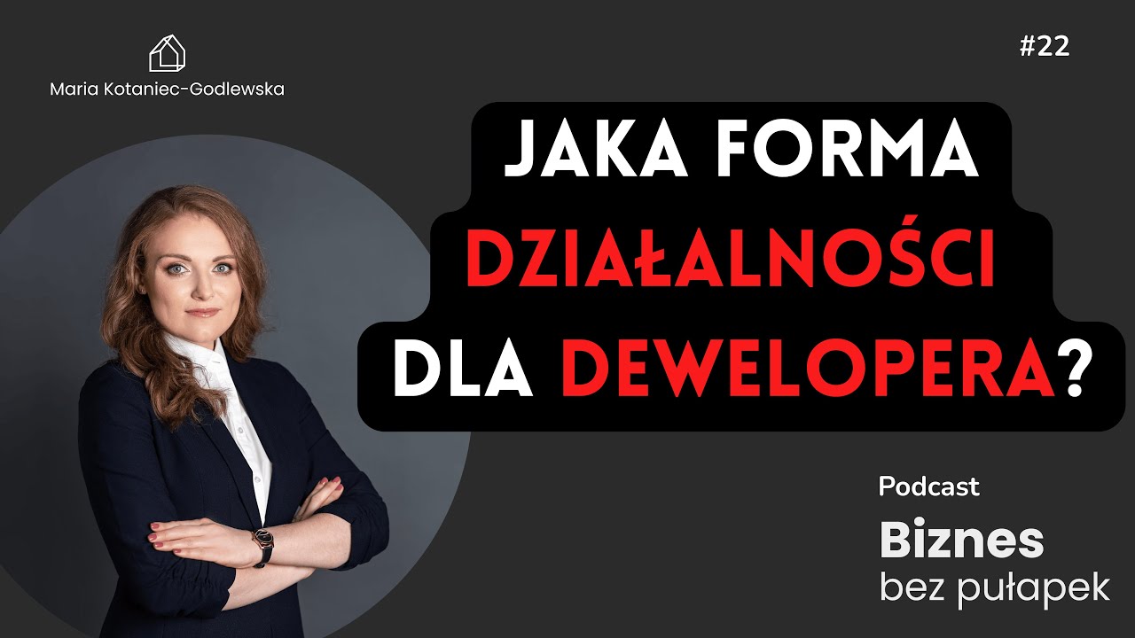 Jaka forma działalności dla dewelopera? #biznesbezpułapek