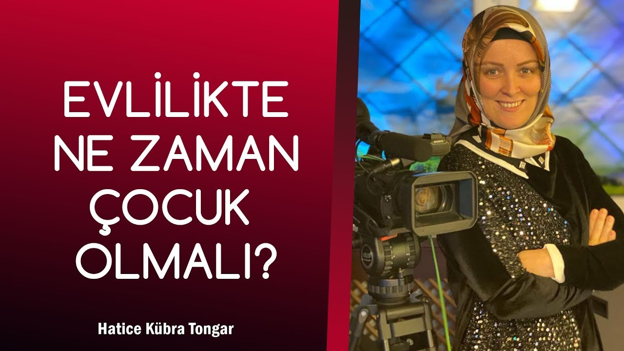 EVLİLİKTE NE ZAMAN ÇOCUK OLMALI? | Hatice Kübra Tongar