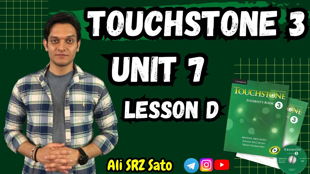 آموزش زبان انگلیسی ادامه کتاب تاچ‌استون ۳ (Unit 7 lesson D) TouchStone 3