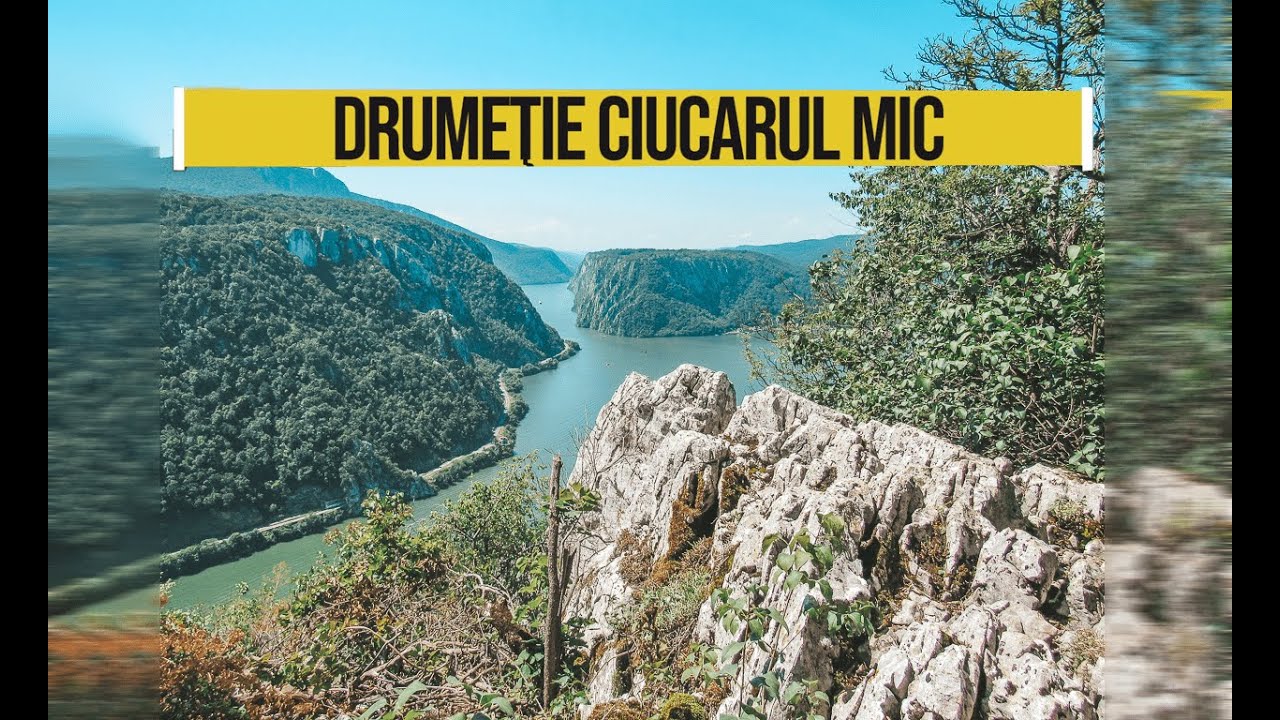 Impresii drumeţie Ciucarul Mic, din frumuseţea Cazanelor Dunării