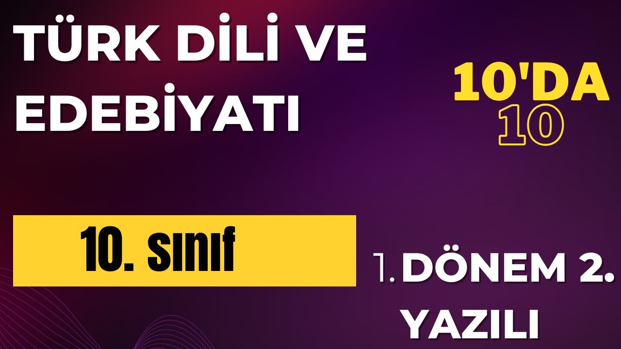 10. SINIF EDEBİYAT 1. DÖNEM 2. YAZILI I Hazır mısın? I Edebiyat Dünyası I Serkan Hoca