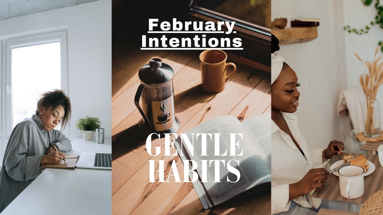 Gentle Habits for February | Soft Reset Season