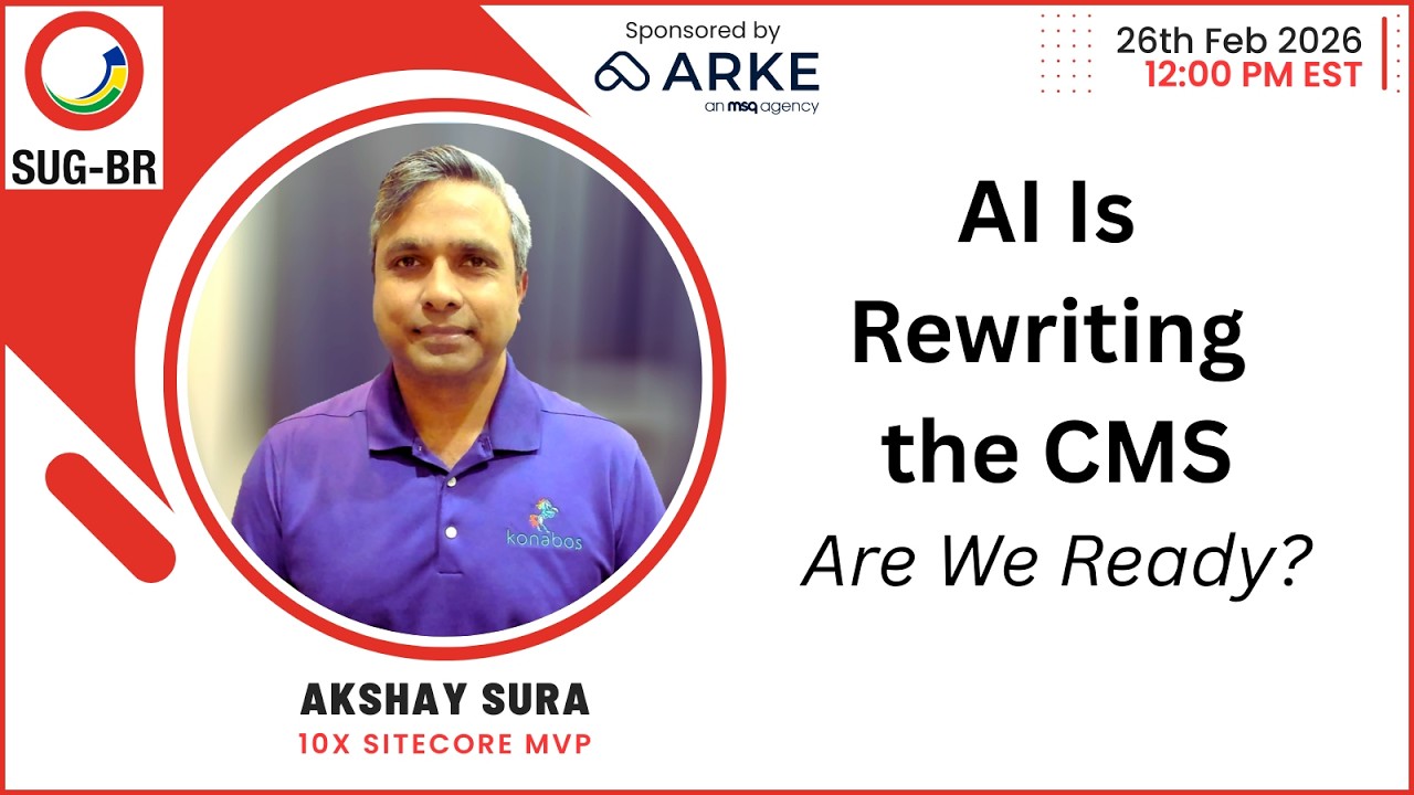 SUG-BR - Feb 26th 2026 - AI Is Rewriting the CMS. Are We Ready?