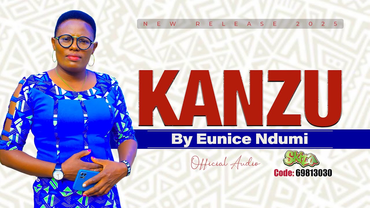 EUNICE NDUMI - KANZU (OFFICIAL AUDIO) ( SMS SKIZA 69813030 TO 811)